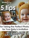 5 Easy Tips for Taking the Perfect Photo for Your Baby's Invitation at Home