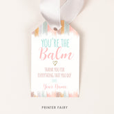 You are the Balm Editable Gift Tags Teacher Appreciation, Instant Download