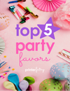 Top 5 Party Favors for Kids
